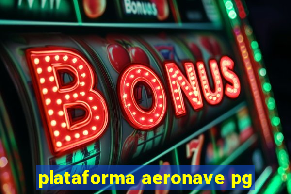 plataforma aeronave pg